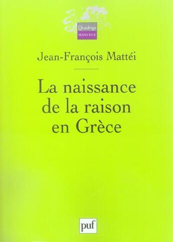 Couverture du livre « Naissance de la raison en grece (la) » de Jean-Francois Mattei aux éditions Puf