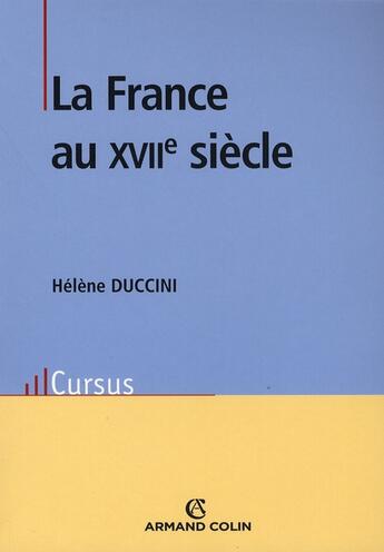 Couverture du livre « Histoire de la France du XVII siècle » de Helene Duccini aux éditions Armand Colin