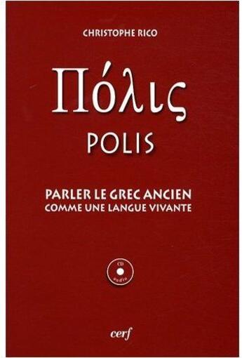 Couverture du livre « Parler le grec ancien comme une langue vivante » de Rico C aux éditions Cerf