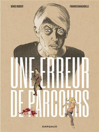 Couverture du livre « Une erreur de parcours » de Denis Robert et Laurent Gnoni et Franck Biancarelli aux éditions Dargaud