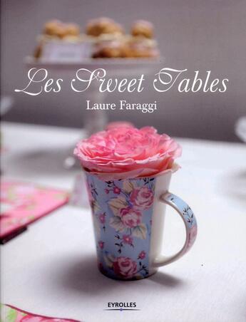 Couverture du livre « Les sweet tables » de Laure Faraggi aux éditions Eyrolles