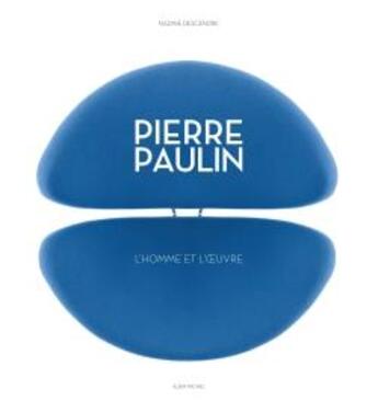 Couverture du livre « Pierre Paulin ; l'homme et l'oeuvre » de Nadine Descendre aux éditions Albin Michel