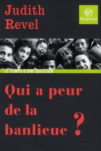 Couverture du livre « Qui a peur de la banlieue ? » de Revel J aux éditions Bayard