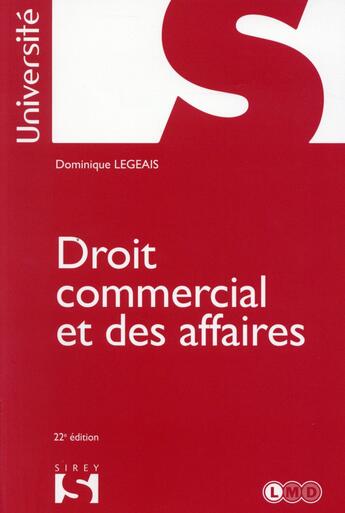 Couverture du livre « Droit commercial et des affaires (22e edition) » de Dominique Legeais aux éditions Sirey