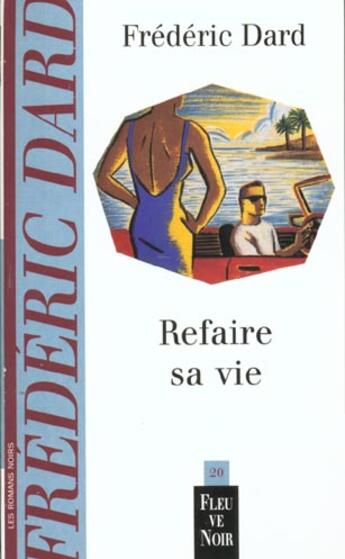 Couverture du livre « Refaire sa vie » de Frederic Dard aux éditions Fleuve Editions