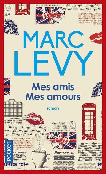 Couverture du livre « Mes amis, mes amours » de Marc Levy aux éditions Pocket