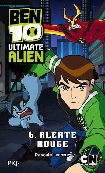 Couverture du livre « Ben 10 - ultimate alien Tome 6 » de Lecoeur Pascale aux éditions Pocket Jeunesse