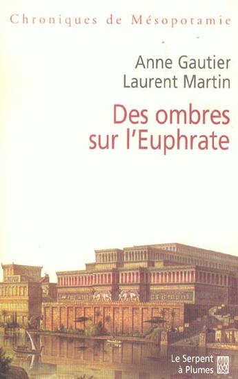 Couverture du livre « Des ombres sur l euphrate » de Gautier/Martin aux éditions Serpent A Plumes