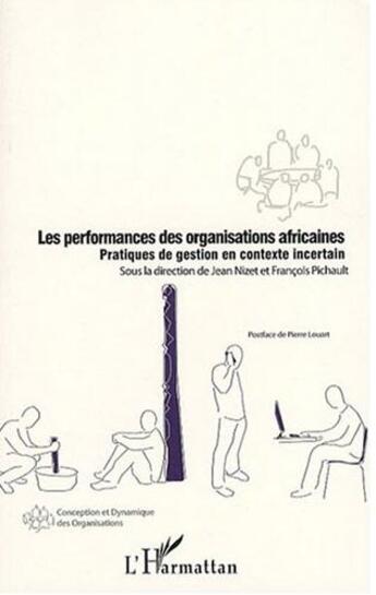 Couverture du livre « Les performances des organisations africaines ; pratiques de gestion en contexte incertain » de Jean Nizet et Francois Pichault aux éditions L'harmattan