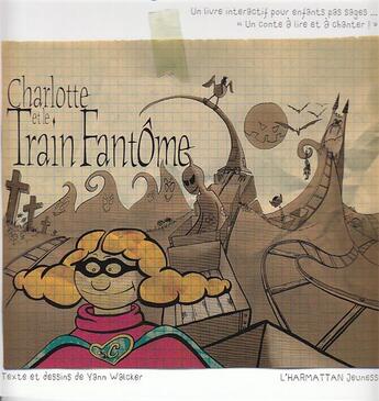 Couverture du livre « Les délires de Charlotte...Charlotte et le train fantôme » de Yann Walcker aux éditions L'harmattan