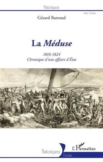 Couverture du livre « La Méduse ; 1816-1824 ; chronique d'une affaire d'Etat » de Gerard Buttoud aux éditions L'harmattan