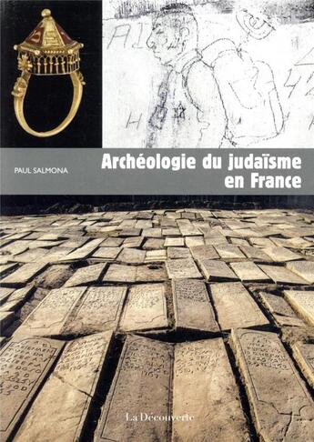 Couverture du livre « Archéologie du judaïsme en France » de Paul Salmona aux éditions La Decouverte