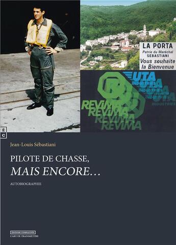 Couverture du livre « Pilote de chasse, mais encore... » de Jean-Louis Sebastiani aux éditions Complicites