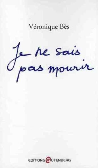 Couverture du livre « Je ne sais pas mourir » de Bes-V aux éditions Gutenberg