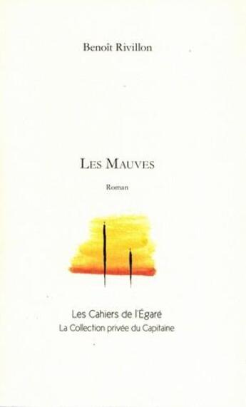 Couverture du livre « Les mauves » de Benoit Rivillon aux éditions Cahiers De L'egare