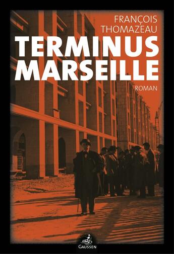 Couverture du livre « Terminus Marseille » de Francois Thomazeau aux éditions Gaussen