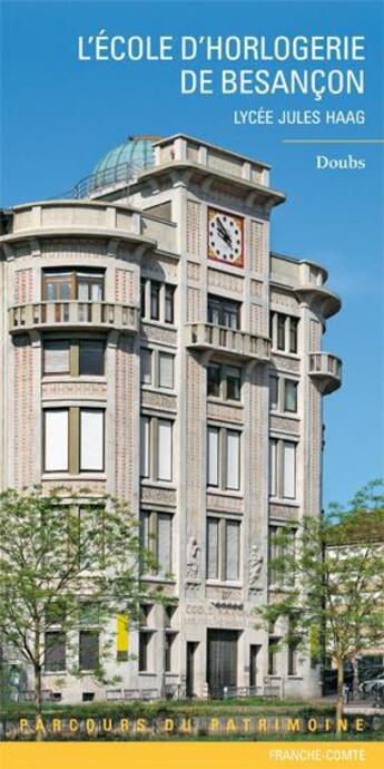 Couverture du livre « L'école d'horlogerie de Besançon ; lycée Jules Haag » de  aux éditions Lieux Dits