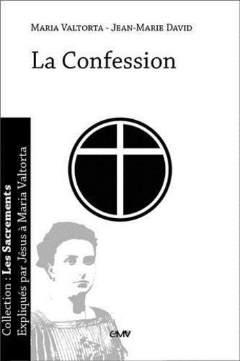 Couverture du livre « La confession » de Maria Valtorta et Jean-Marie David aux éditions R.a. Image