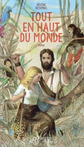 Couverture du livre « Tout en haut du monde » de Regine Detambel aux éditions Thierry Magnier