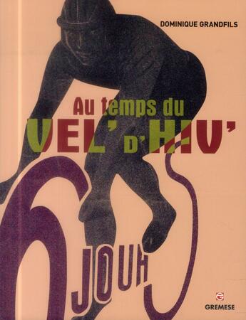 Couverture du livre « Au temps du Vel d'Hiv » de Dominique Grandfils aux éditions Gremese