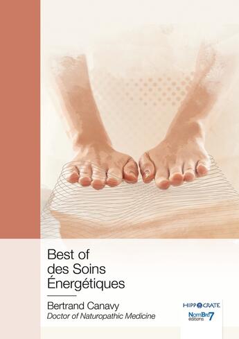 Couverture du livre « Best of des soins énergétiques » de Bertrand Canavy aux éditions Nombre 7