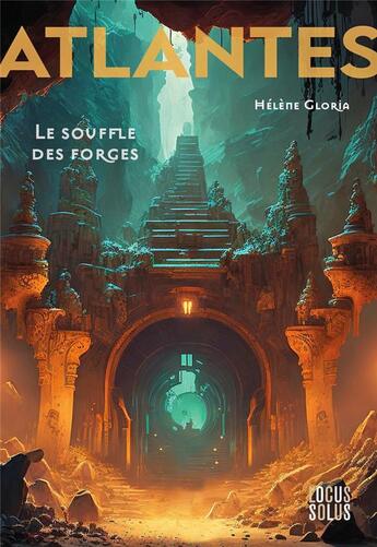 Couverture du livre « Atlantes Tome 2 : le souffle des forges » de Helene Gloria aux éditions Locus Solus