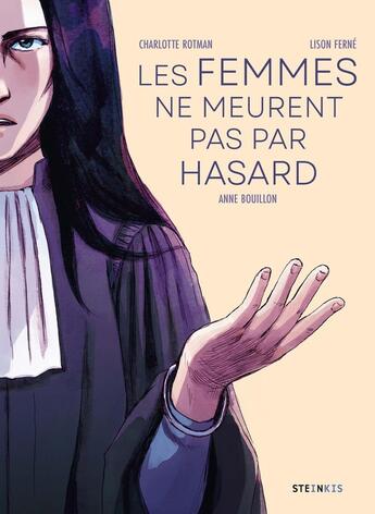 Couverture du livre « Les femmes ne meurent pas par hasard » de Charlotte Rotman et Lison Ferne et Anne Bouillon aux éditions Steinkis