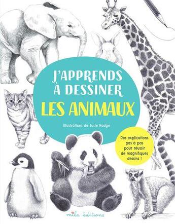 Couverture du livre « J'apprends à dessiner les animaux » de Peter Gray et Susie Hodge aux éditions Mila