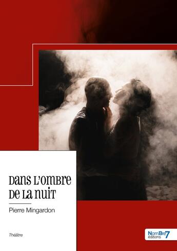 Couverture du livre « Dans l'ombre de la nuit » de Pierre Mingardon aux éditions Nombre 7