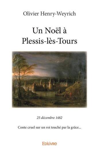 Couverture du livre « Un Noël à Plessis-les-Tours » de Olivier Henry-Weyrich aux éditions Edilivre