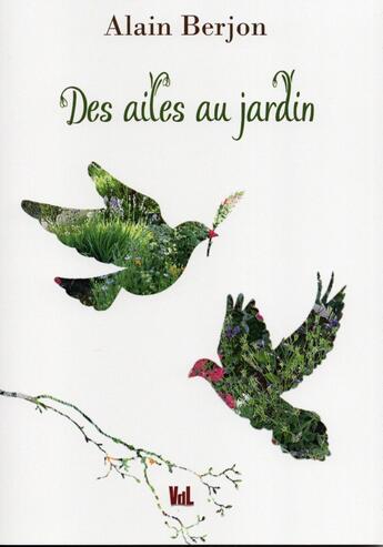 Couverture du livre « Des ailes au jardin » de Alain Berjon aux éditions Vent-des-lettres