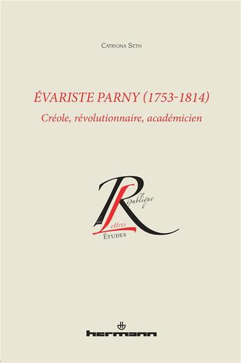 Couverture du livre « Évariste Parny ; 1753-1814 » de Catriona Seth aux éditions Hermann