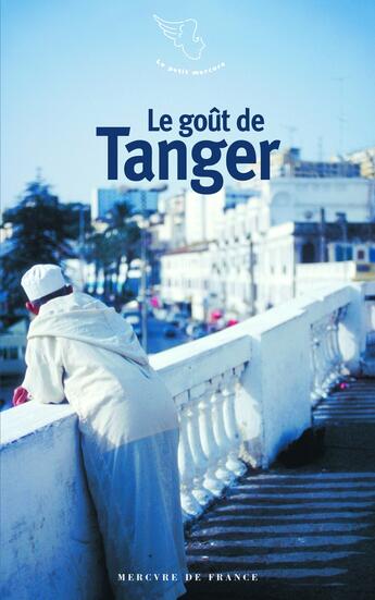 Couverture du livre « Le goût de Tanger » de Collectifs aux éditions Mercure De France