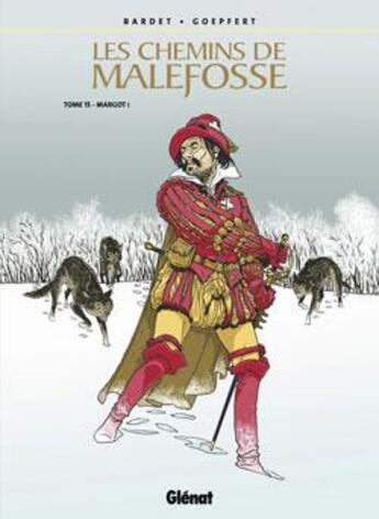 Couverture du livre « Les chemins de Malefosse Tome 15 : margot ! » de Daniel Bardet et Brice Goepfert aux éditions Glenat