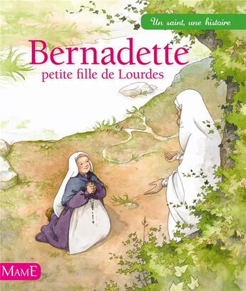 Couverture du livre « Bernadette, petite fille de Lourdes » de Adeline Avril et Sophie Maraval-Hutin aux éditions Mame