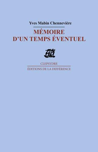 Couverture du livre « Memoire d'un temps eventuel » de Mabin-Chenneviere Y. aux éditions La Difference