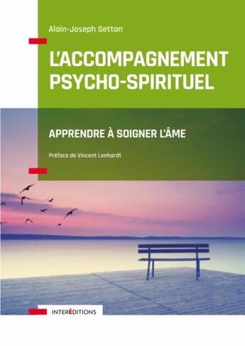 Couverture du livre « L'accompagnement psycho-spirituel ; apprendre à soigner l'âme » de Alain-Joseph Setton aux éditions Intereditions