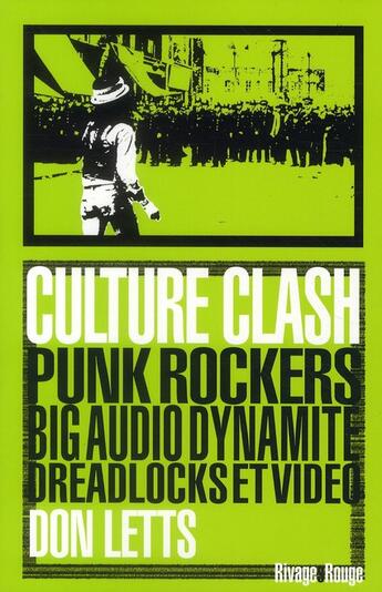 Couverture du livre « Culture clash ; punk, rockers, big audio dynamite, dreadlocks et vidéo » de Don Letts et D. Nobakht aux éditions Rivages