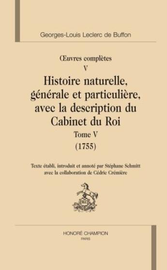 Couverture du livre « Oeuvrs complètes Tome 5 ; histoire naturelle Tome 5 » de Georges-Louis Leclerc Buffon aux éditions Honore Champion