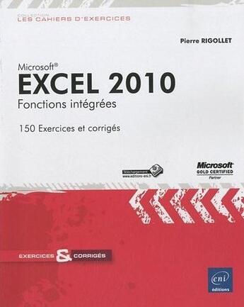 Couverture du livre « Excel 2010 ; fonctions intégrées » de Pierre Rigollet aux éditions Eni