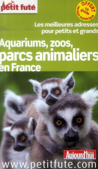 Couverture du livre « GUIDE PETIT FUTE ; THEMATIQUES ; guide des parcs animaliers (édition 2014) » de  aux éditions Le Petit Fute