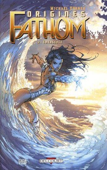 Couverture du livre « Fathom : origines Tome 2 : la rage de Killian » de Bill O'Neil et Michael Turner et Collectif aux éditions Delcourt