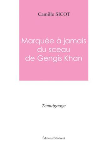 Couverture du livre « Marquée à jamais du sceau de Gengis » de Camille Sicot aux éditions Benevent