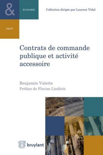 Couverture du livre « Contrats de commande publique et activité accessoire » de Benjamin Valette aux éditions Bruylant