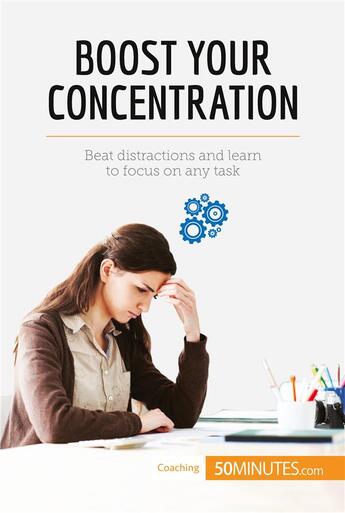 Couverture du livre « Boost Your Concentration : Beat distractions and learn to focus on any task » de  aux éditions 50minutes.com