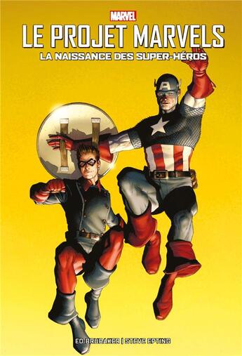 Couverture du livre « Le projet Marvels ; la naissance des super-héros » de Ed Brubaker et Steve Epting aux éditions Panini