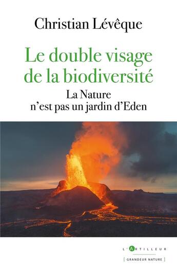 Couverture du livre « Le double visage de la biodiversité : la nature n'est pas un jardin d'Eden » de Christian Lévêque aux éditions L'artilleur