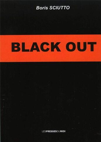 Couverture du livre « Black out » de Boris Sciutto aux éditions Presses Du Midi