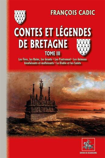 Couverture du livre « Contes et légendes de Bretagne Tome 3 » de Francois Cadic aux éditions Editions Des Regionalismes