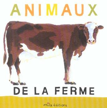 Couverture du livre « Les animaux de la ferme » de Anne Weiss aux éditions Mila